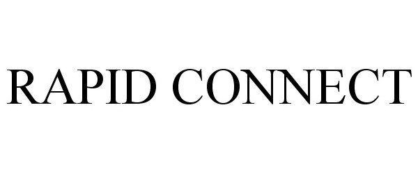 Trademark Logo RAPID CONNECT
