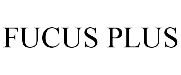 Trademark Logo FUCUS PLUS