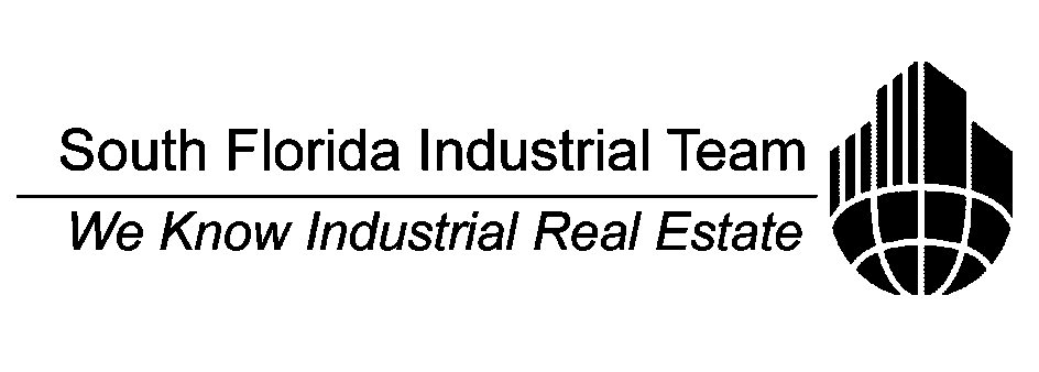  SOUTH FLORIDA INDUSTRIAL TEAM WE KNOW INDUSTRIAL REAL ESTATE