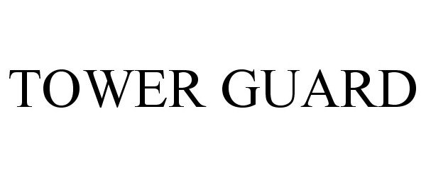 Trademark Logo TOWER GUARD