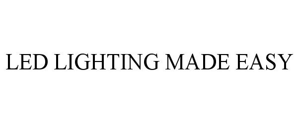 Trademark Logo LED LIGHTING MADE EASY