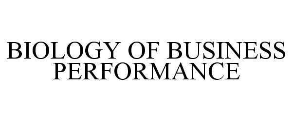  BIOLOGY OF BUSINESS PERFORMANCE