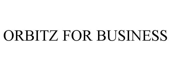 Trademark Logo ORBITZ FOR BUSINESS