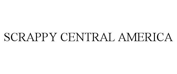 Trademark Logo SCRAPPY CENTRAL AMERICA