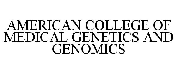  AMERICAN COLLEGE OF MEDICAL GENETICS AND GENOMICS