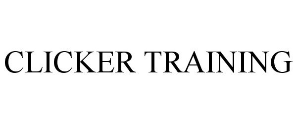 Trademark Logo CLICKER TRAINING
