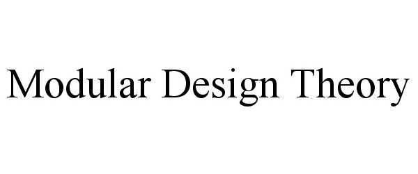 Trademark Logo MODULAR DESIGN THEORY