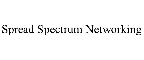 Trademark Logo SPREAD SPECTRUM NETWORKING