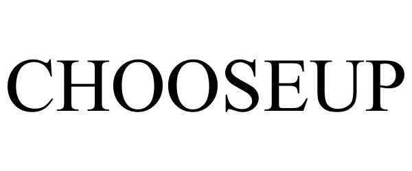 Trademark Logo CHOOSEUP