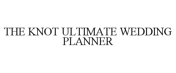  THE KNOT ULTIMATE WEDDING PLANNER