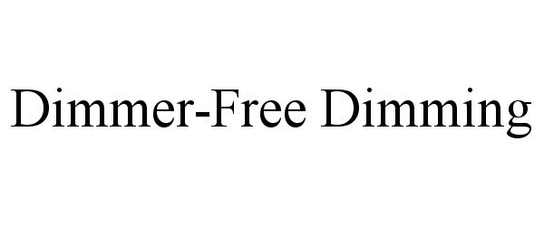  DIMMER-FREE DIMMING