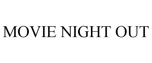 Trademark Logo MOVIE NIGHT OUT
