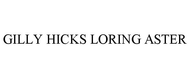 Trademark Logo GILLY HICKS LORING ASTER