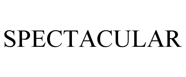 Trademark Logo SPECTACULAR