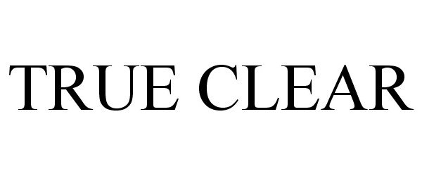 Trademark Logo TRUE CLEAR