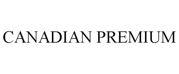 Trademark Logo CANADIAN PREMIUM