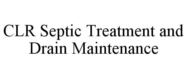  CLR SEPTIC TREATMENT AND DRAIN MAINTENANCE