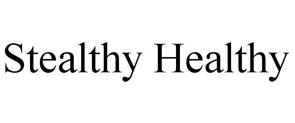 Trademark Logo STEALTHY HEALTHY