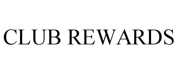 Trademark Logo CLUB REWARDS