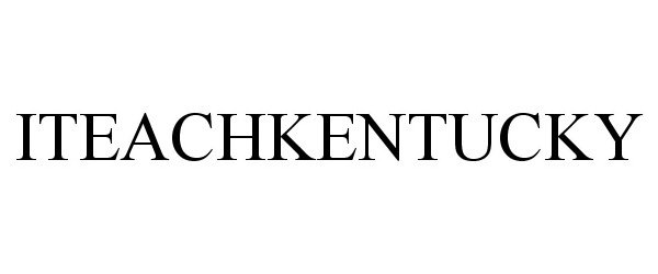 Trademark Logo ITEACHKENTUCKY