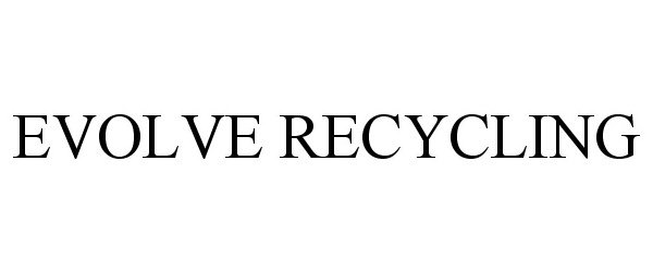  EVOLVE RECYCLING