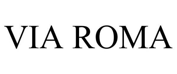 Trademark Logo VIA ROMA
