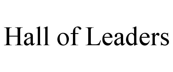Trademark Logo HALL OF LEADERS