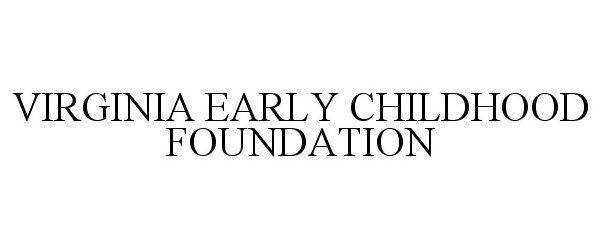  VIRGINIA EARLY CHILDHOOD FOUNDATION