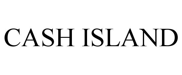 Trademark Logo CASH ISLAND