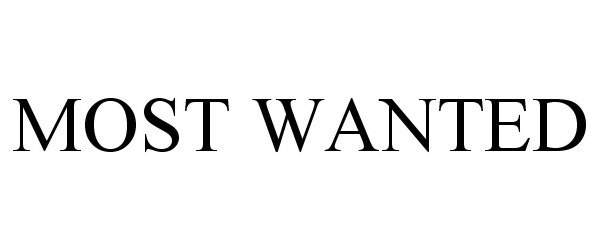 Trademark Logo MOST WANTED