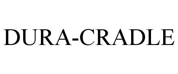 Trademark Logo DURA-CRADLE