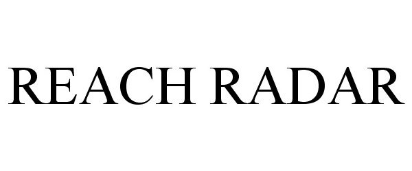Trademark Logo REACH RADAR