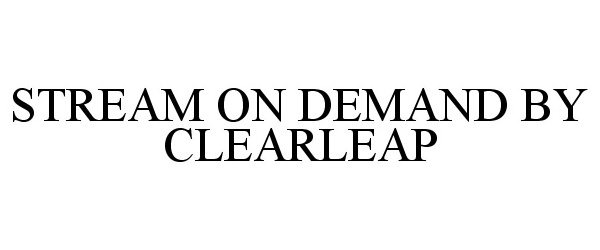  STREAM ON DEMAND BY CLEARLEAP