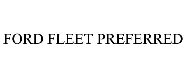 Trademark Logo FORD FLEET PREFERRED