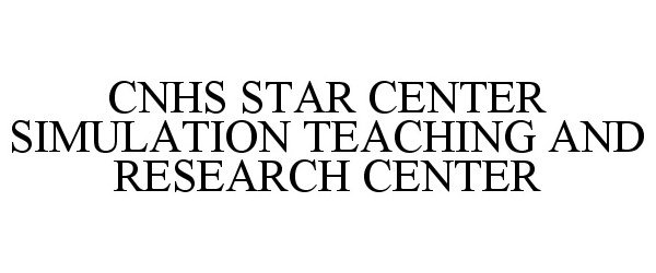 Trademark Logo CNHS STAR CENTER SIMULATION TEACHING AND RESEARCH CENTER