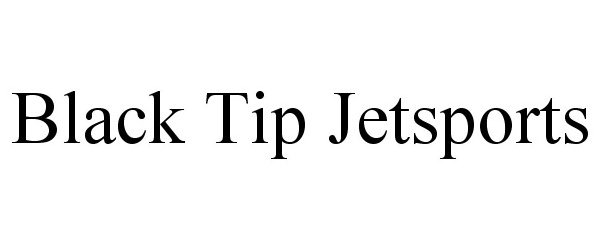 Trademark Logo BLACK TIP JETSPORTS