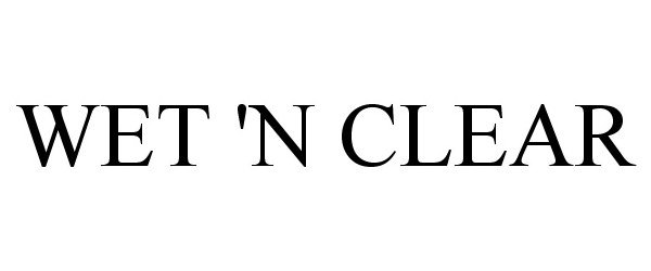 Trademark Logo WET 'N CLEAR