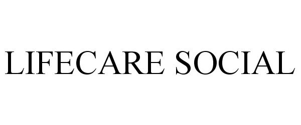 Trademark Logo LIFECARE SOCIAL