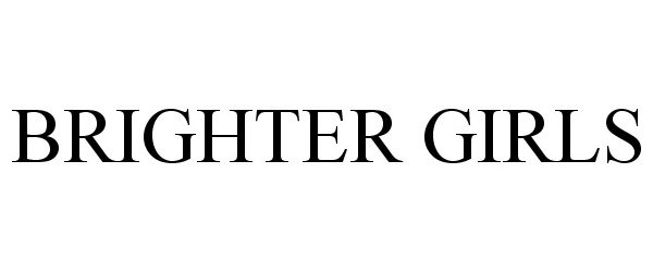 Trademark Logo BRIGHTER GIRLS