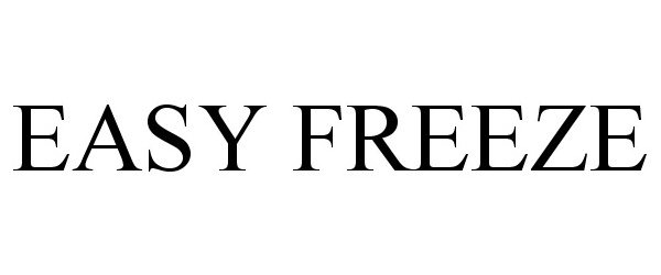 Trademark Logo EASY FREEZE