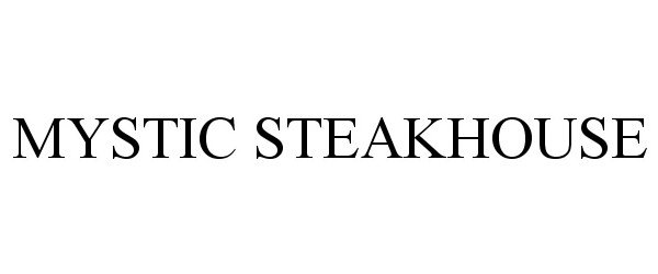 Trademark Logo MYSTIC STEAKHOUSE