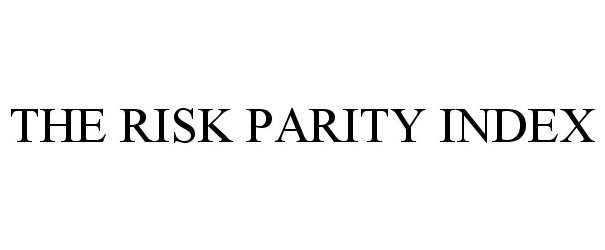 Trademark Logo THE RISK PARITY INDEX