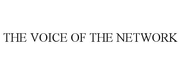 Trademark Logo THE VOICE OF THE NETWORK