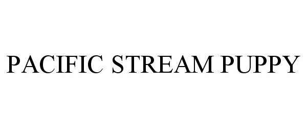 Trademark Logo PACIFIC STREAM PUPPY