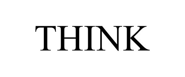 Trademark Logo THINK