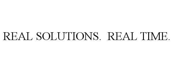  REAL SOLUTIONS. REAL TIME.