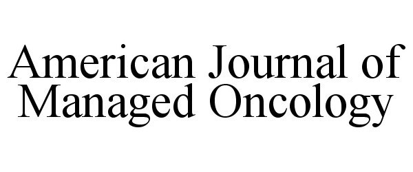 AMERICAN JOURNAL OF MANAGED ONCOLOGY