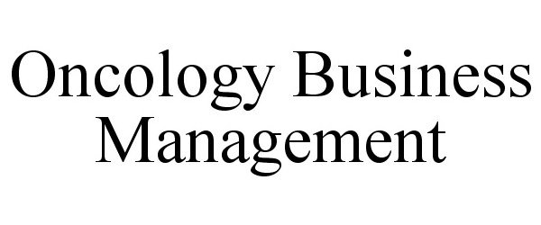  ONCOLOGY BUSINESS MANAGEMENT