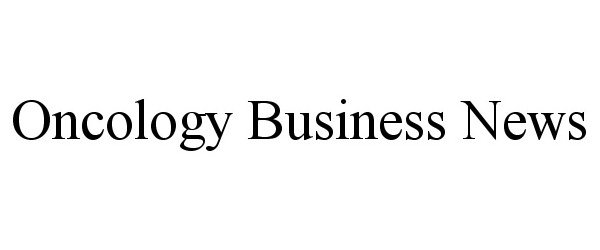  ONCOLOGY BUSINESS NEWS