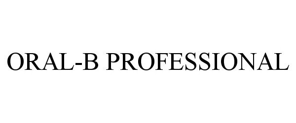 Trademark Logo ORAL-B PROFESSIONAL